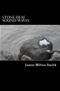 Stone Deaf Sound Waves