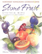Stone Fruit: Cherries, Nectarines, Apricots, Plums, Peaches