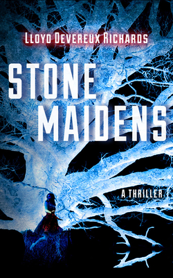 Stone Maidens - Richards, Lloyd Devereux
