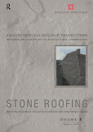 Stone Roofing: Conserving the Materials and Practice of Traditional Stone Slate Roofing in England