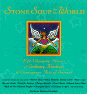 Stone Soup for the World: Life-Changing Stories of Ordinary Kindness and Courageous Acts of Service
