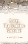 Stone the Builders Rejected