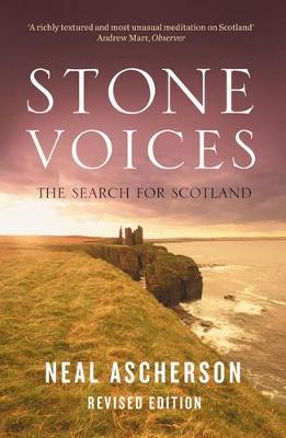 Stone Voices: The Search For Scotland - Ascherson, Neal