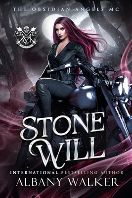 Stone Will: Obsidian Angels MC - Walker, Albany