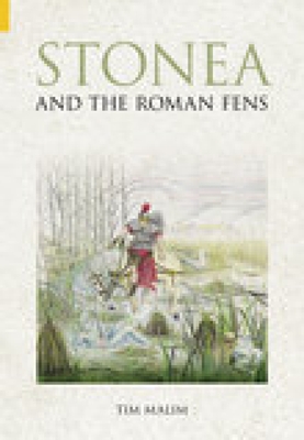 Stonea and the Roman Fens - Malim, Tim