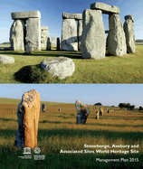 Stonehenge, Avebury and Associated Sites World Heritage Site: Management Plan 2015