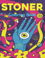 Stoner Coloring Book: An Adults Coloring Book For Fun To Relax And Relieve Stress With Many Stoner Images Coloring Book for Teens Boys and Girls