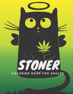 Stoner Coloring Book for Adults: The Stoner' s #1 Psychodelic Coloring Book