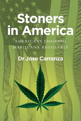 Stoners in America: Americans smoking marijuana regularly - Carranza B S, Octavio, and Carranza M D, Jose