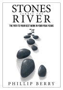 Stones Across the River: The Path to Your Best Work in Your Peak Years