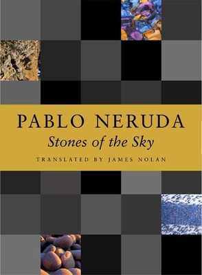 Stones of the Sky - Neruda, Pablo, and Nolan, James (Translated by)