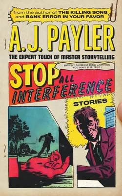 Stop All Interference-Stories - Payler, A J