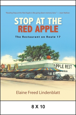 Stop at the Red Apple: The Restaurant on Route 17 - Lindenblatt, Elaine Freed