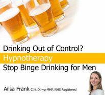 Stop Binge Drinking for Men: Change Your Drinking Habits with Hypnotherapy