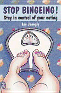 Stop Bingeing!: Stay in Control of Your Eating - Janogly, Lee