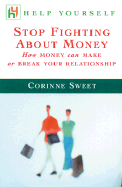 Stop Fighting about Money: How Money Can Make or Break Your Relationship