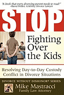 Stop Fighting Over the Kids: Resolving Day-To-Day Custody Conflict in Divorce Situations
