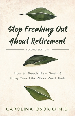Stop Freaking Out About Retirement - Osorio, Carolina