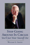 Stop Going Around in Circles-You'll Just Wear Yourself Out