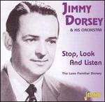 Stop Look and Listen: The Less Familiar Dorsey - Jimmy Dorsey
