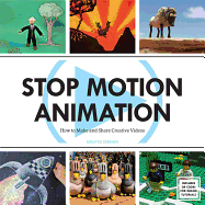 Stop-Motion Animation: How to Make and Share Creative Videos
