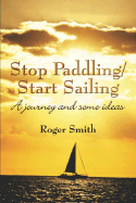 Stop Paddling/Start Sailing