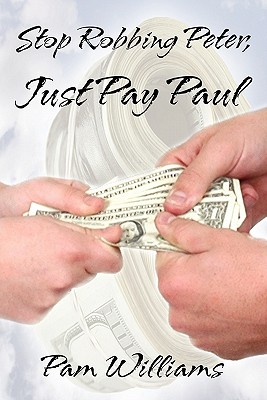 Stop Robbing Peter, Just Pay Paul - Williams, Pam