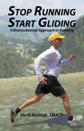 Stop Running, Start Gliding: A Biomechanical Approach to Running
