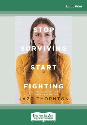 Stop Surviving Start Fighting - Thornton, Jazz
