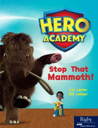 Stop That Mammoth!: Leveled Reader Set 9 Level N