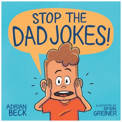 Stop the Dad Jokes! - Beck, Adrian