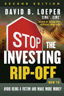 Stop the Investing Rip-Off: How to Avoid Being a Victim and Make More Money