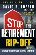 Stop the Retirement Rip-Off: How to Keep More of Your Money for Retirement