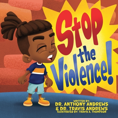 Stop The Violence - Andrews, Anthony D, and Andrews, Travis S