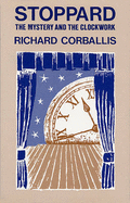 Stoppard: The Mystery and the Clockwork - Corballis, Richard