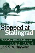 Stopped at Stalingrad - Hayward, Joel S A, and Callahan, Raymond A (Editor), and Kipp, Jacob W (Editor)