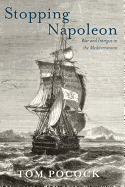 Stopping Napoleon: War and Intrigue in the Mediterranean