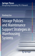 Storage Policies and Maintenance Support Strategies in Warehousing Systems