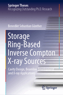 Storage Ring-Based Inverse Compton X-ray Sources: Cavity Design, Beamline Development and X-ray Applications