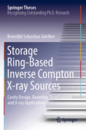 Storage Ring-Based Inverse Compton X-ray Sources: Cavity Design, Beamline Development and X-ray Applications