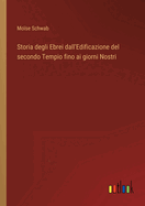 Storia degli Ebrei dall'Edificazione del secondo Tempio fino ai giorni Nostri