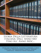 Storia Della Letteratura Italiana: Dall' Anno MD Fino All' Anno MDC