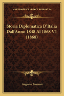 Storia Diplomatica D'Italia Dall'anno 1848 Al 1868 V1 (1868)