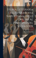 Storia Letteraria Dell'opera Buffa Napolitana Dalle Origini Al Principio del Secolo XIX