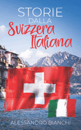 Storie dalla Svizzera italiana: Kurzgeschichten aus der italienischen Schweiz in einfachem Italienisch