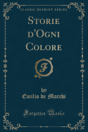 Storie d'Ogni Colore (Classic Reprint)