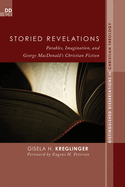 Storied Revelations: Parables, Imagination and George MacDonald's Christian Fiction