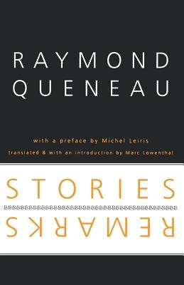 Stories and Remarks - Queneau, Raymond, and Lowenthal, Marc (Translated by), and Leiris, Michel (Preface by)