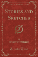 Stories and Sketches (Classic Reprint)