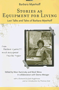 Stories as Equipment for Living: Last Talks and Tales of Barbara Myerhoff